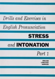 کتاب Drills and Exercises in English Pronunciation Stress and Intonation 1