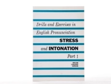 Drills and Exercises in English Pronunciation Stress and Intonation 1 - 2