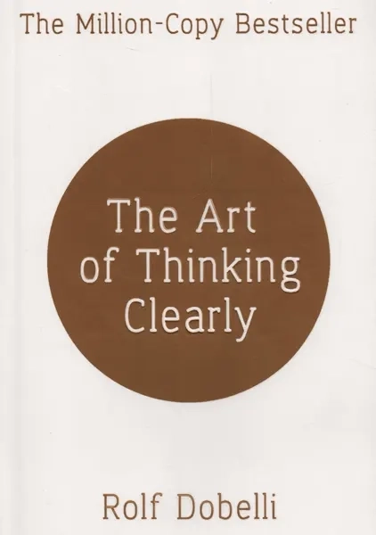 کتاب The Art Of Thinking Clearly